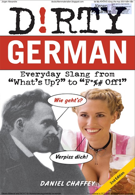 Dirty German Second Edition Everyday Slang from Whats Up to F Off